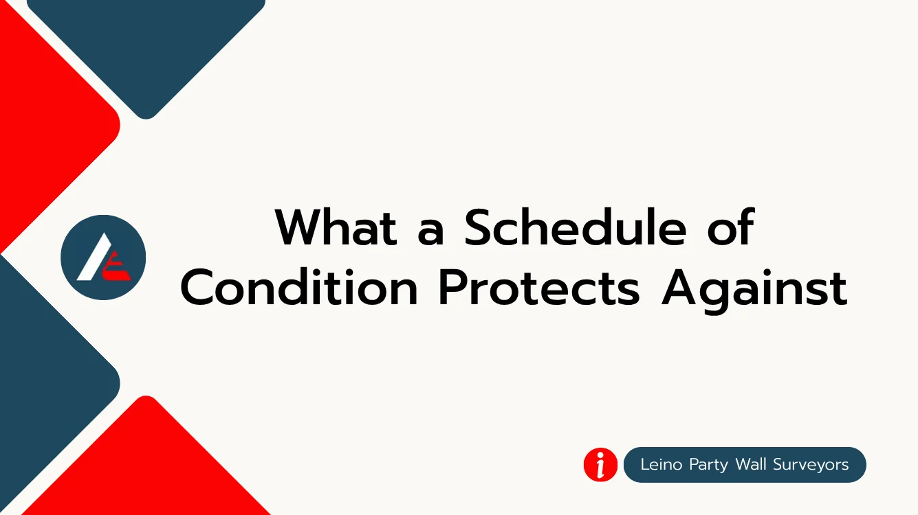 What a Schedule of Condition Protects Against, and Why It Matters